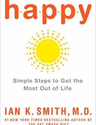 happy simple steps to get the most out of life